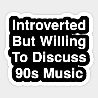 Willing To Discuss 90s Music Sticker